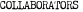 COLLABORATORS