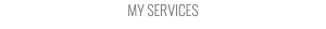 MY SERVICES